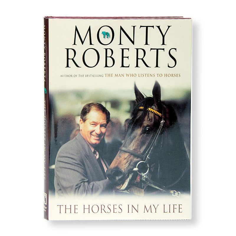 THE HORSES IN MY LIFE  BY MONTY ROBERTS
